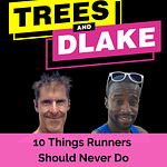 10 Things Runners Should Never Do with Mike Trees