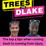 The best 4 tips when coming back to running from injury, with Mike Trees